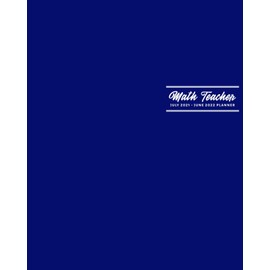Math Teacher Planner July 2021 - June 2022: Calendar to Schedule Personal and Work Appointments Plus Address Pages, Lined Journal Pages and Dot Grid Pages