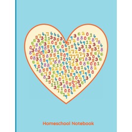 Homeschool Notebook: Notebook Journal for Young Kids, Wide Ruled, Glossy and Flexible. Great for Learning anywhere! Cartoon Graphics on Cover. Heart Shape Numbers
