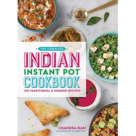 The Complete Indian Instant Pot Cookbook