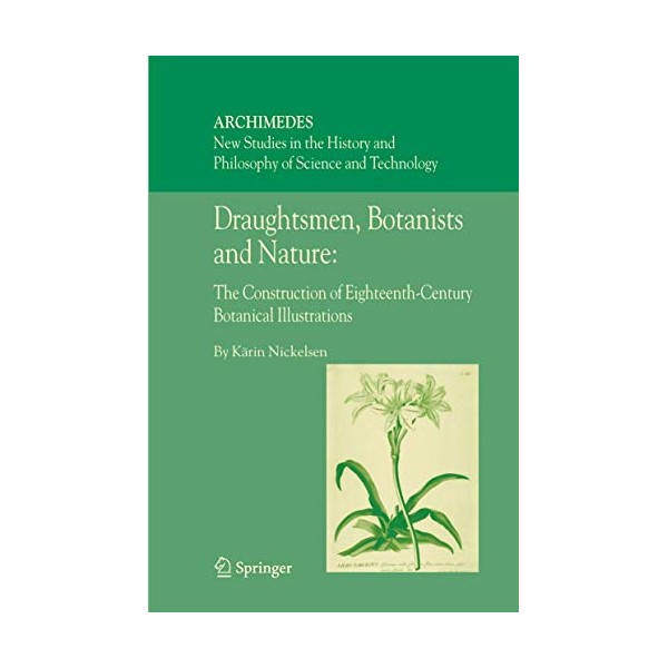 Draughtsmen, Botanists and Nature:: The Construction of Eighteenth-Century Botanical Illustrations