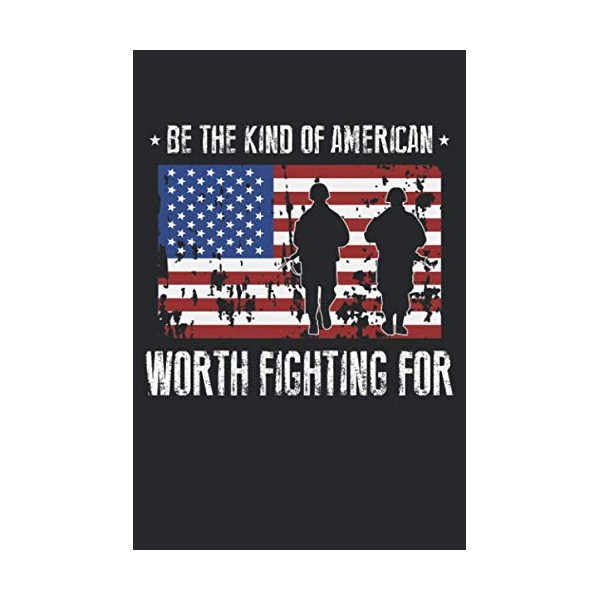 Be The Kind Of American Worth Fighting For: army, navy,