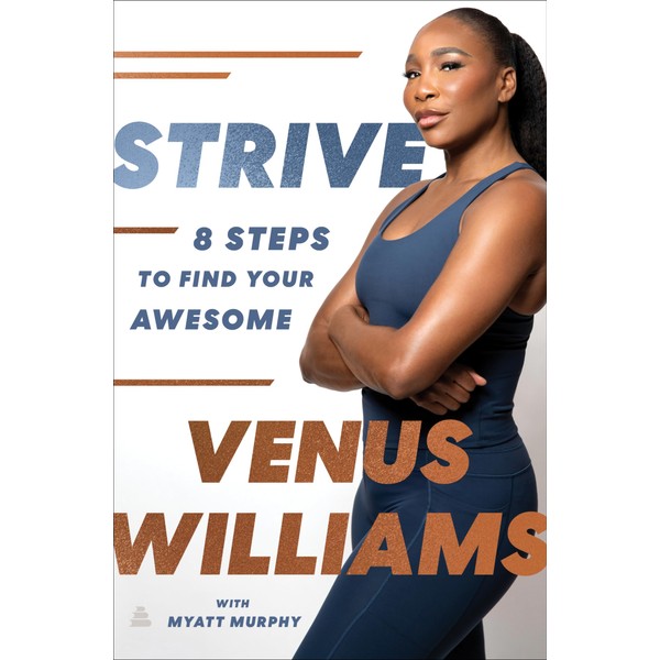 Strive: 8 Steps to Find Your Awesome: Discover Venus Williams's