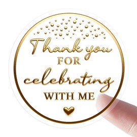 100 x Thanks for Celebrating with Me with Us Labels Real Gold Foil Birthday Stickers Package Favor Stickers Birthday Rose Foil Favor Sticker Graduation Thank You Favor Tag (with Me, Gold Foil)