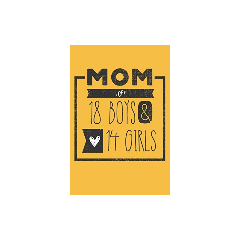 MOM of 18 BOYS & 14 GIRLS: Perfect Notebook /