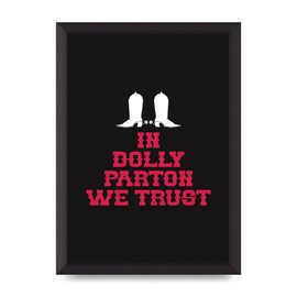Lithobee - In Dolly Parton We Trust - Printed Wall Art Design in Sizes A2, A3 & A4 Framed in a Stylish Quality Coloured Frame or Unframed (A3 Black Abraded Frame)