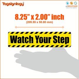 Tagsignlogy - Watch Your Step (8.25 x 2.00" inch) UV Weatherproof Stickers - Caution Signs for Stores Businesses Home Office Window Door Wall Stair Safety Warning Label Matte Waterproof Vinyl Decals (Pack of 2 pcs)