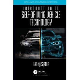 Introduction to Self-Driving Vehicle Technology (Chapman & Hall/CRC Artificial Intelligence and Robotics)