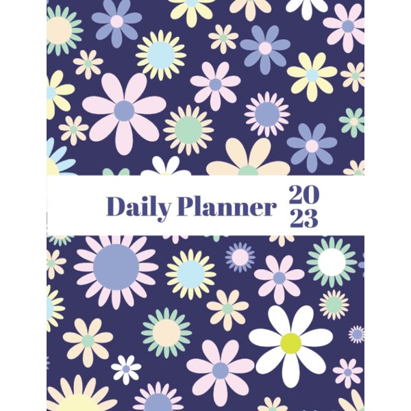 2023 Planner: Daily Planner (January to December 2023)