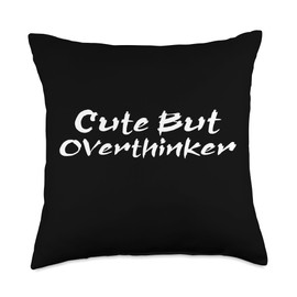 Cute But Overthinker Funny Overthinking Throw Pillow