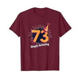 73 and Simply Amazing Birthday Gift for Seniors T-Shirt, Men, Burgundy
