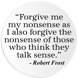 Kiwi Gifts Forgive My Nonsense Robert Frost Quote - 3 Pack Circle Stickers 3 Inch