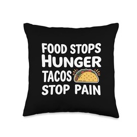 Food Stops Hunger Tacos Stop Pain Throw Pillow