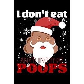 I Don'T Eat Anything That Poops: Blank Cookbook Journal to Write in Recipes and Notes to Create Your Own Family Favorite Collected Culinary Recipes and Meals
