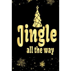 Jingle All The Way.pdf: Christmas Blank Lined Journal Notebook