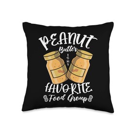 Peanut Butter Is My Favorite Food Group Nutty Spread Foodie Throw Pillow