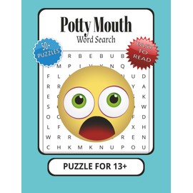 Potty Mouth Word Search Puzzle: Word Search Puzzles With Easy To Read Print About Bad Mouths, Potty Mouth, Bad Words And More┃8.5x11 Inches, 100+ ... Gift For Vacations, Holidays, And Relaxation