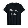 Amish Life Apparel T-Shirt