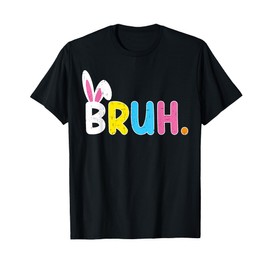 Bruh Meme Easter Day Funny Bunny Eggs Teens Boys Kids Men T-Shirt