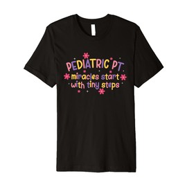 Pediatric PT Tiny Steps Pediatric Physical Therapy Premium T-Shirt