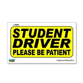 Graphics and More Student Driver Please Be Patient Warning - Sign - Window Wall Sticker