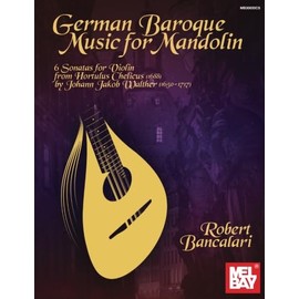 German Baroque Music for Mandolin: 6 Sonatas for Violin from Hortulus Chelicus (1688) transcribed for Mandolin