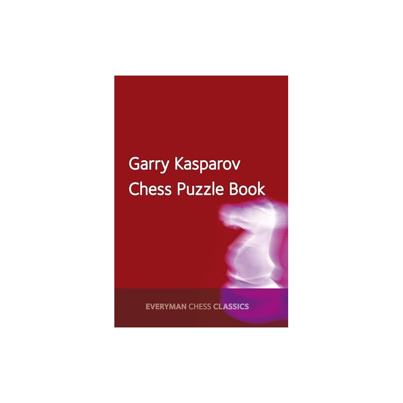 Garry Kasparov's Chess Puzzle Book (Everyman Chess Classics)