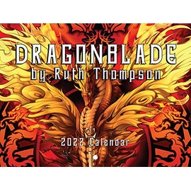 Ruth Thompson Dragonblade 2022 Wall Calendar RPG Swords Fantasy Art Dragon Calendar Large 18 Month Calendar Monthly Full Color Thick Paper Pages Folded Ready To Hang Planner Agenda 18x12 inch