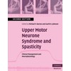 Upper Motor Neurone Syndrome and Spasticity: Clinical Management and Neurophysiology