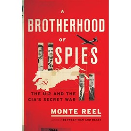 A Brotherhood of Spies: The U-2 and the CIA's Secret War