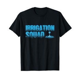 Irrigation Squad Design for an Irrigation Technician T-Shirt