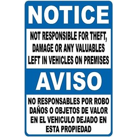 Notice Not Responsible For Theft, Damage Or Any Valuables Left In Vehicles On Premises. Aviso No Responsables Por Robo Danos O Objetos De Valor En El Vehiculo Dejado En Esta Propiedad Bilingual Sign. 9x12 Metal