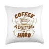 Coffee Because Adulting is Hard Java Gift Ideas Funny Coffee