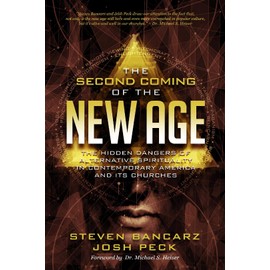 The Second Coming of the New Age: The Hidden Dangers of Alternative Spirituality in Contemporary America and Its Churches