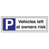 V Safety Vehicles Left At Owners Risk Parking Sign -