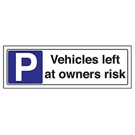 V Safety Vehicles Left At Owners Risk Parking Sign - 300mm x 100mm - 1mm Rigid Plastic