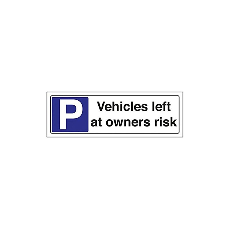 V Safety Vehicles Left At Owners Risk Parking Sign -