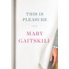 This Is Pleasure: A Story