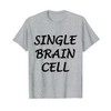 Funny single brain cell T-Shirt