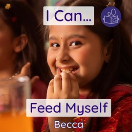 I Can Feed Myself: A gentle introduction to solid food, with keywords and phrases for weaning. (Becca’s ‘I Can Do It!’ Books)