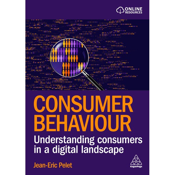 Consumer Behaviour: Understanding Consumers in a Digital Landscape (Volume 1)
