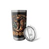 Life is Better in Boots Stainless Steel Insulated Tumbler