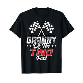 Granny Of The Two Fast Second Birthday Racing Car Family T-Shirt