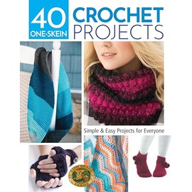 40 One-Skein Crochet Projects: Simple & Easy Projects for Everyone