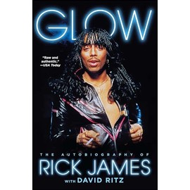 Glow: The Autobiography of Rick James