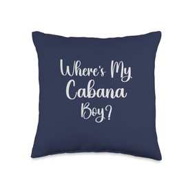 Where's My Cabana Boy? Throw Pillow