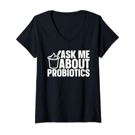 Womens Ask Me About Probiotics For Yogurt Maker V-Neck T-Shirt