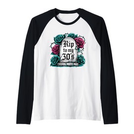 RIP to My 30's Funny Gothic Floral Tombstone Birthday Design Raglan Baseball Tee