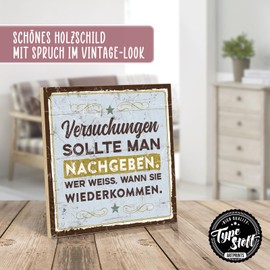 TypeStoff HS-01429 Wooden Sign with Saying - Versuchungen sollte man nachgeben. - Vintage Look with Quote as a Gift on Hygge Theme
