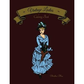 Vintage Ladies Coloring Book: (Adult Coloring, Relaxation, Stress Relief)