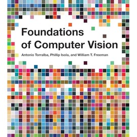 Foundations of Computer Vision (Adaptive Computation and Machine Learning series)